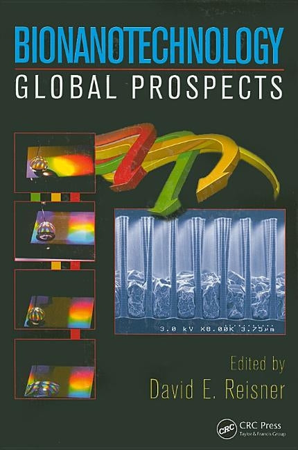 Bionanotechnology: Global Prospects by Reisner, David E.