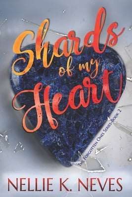 Shards of My Heart by Neves, Nellie K.