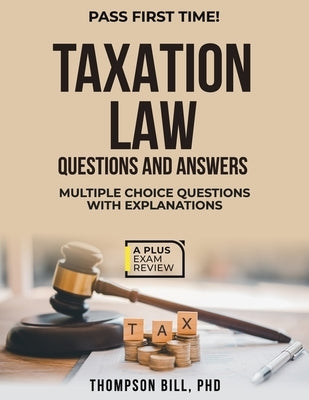 Taxation Law Questions and Answers by Bill, Thompson