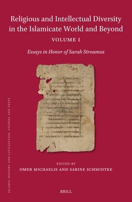 Religious and Intellectual Diversity in the Islamicate World and Beyond Volume I by Schmidtke, Sabine
