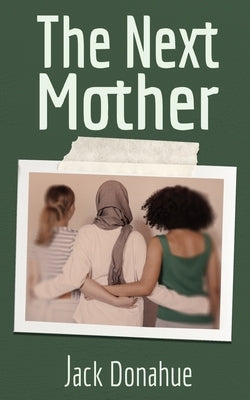 The Next Mother by Donahue, Jack