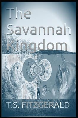 The Savannah Kingdom by Fitzgerald, T. S.