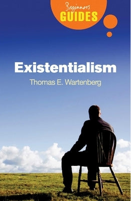 Existentialism by Wartenberg, Thomas E.