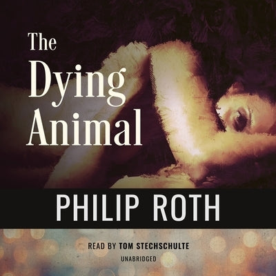 The Dying Animal by Roth, Philip