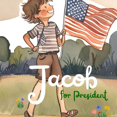 Jacob For President by Perry Tremor, Andi
