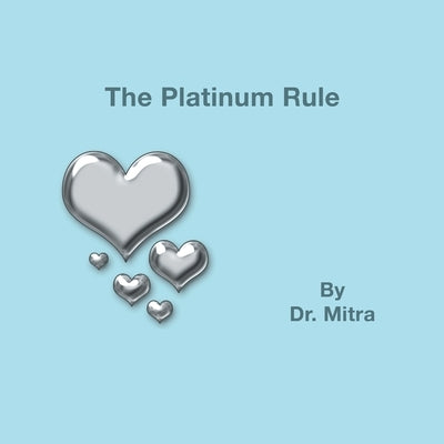 The Platinum Rule by Mitra