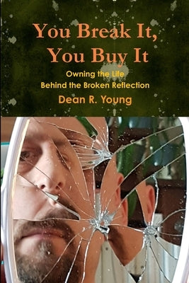 You Break It, You Buy It by Young, Dean R.