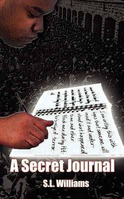 A Secret Journal by Williams, S. L.
