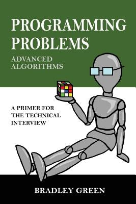 Programming Problems: Advanced Algorithms by Green, Bradley