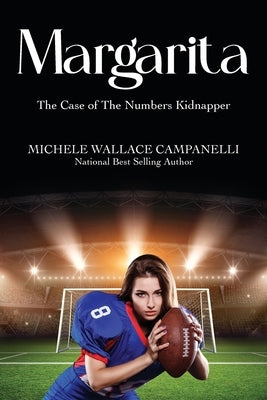 Margarita: The Case of The Numbers Kidnapper by Campanelli, Michele