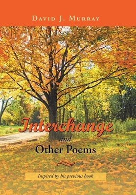 Interchange and Other Poems by Murray, David J.