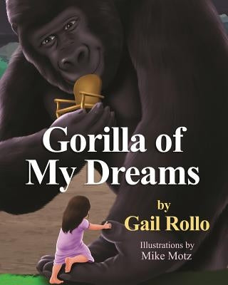 Gorilla of My Dreams by Rollo, Gail M.