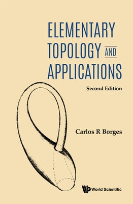 Elementary Topology and Applications (Second Edition) by Borges, Carlos R.