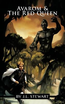 Avarom and the Red Queen: Second Edition by Stewart, J. L.