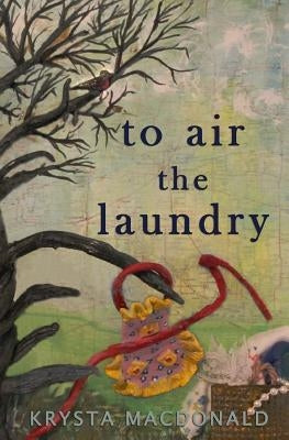 To Air the Laundry by MacDonald, Krysta