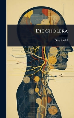 Die Cholera by Riedel, Otto