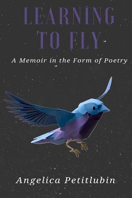 Learning to Fly by Petitlubin, Angelica