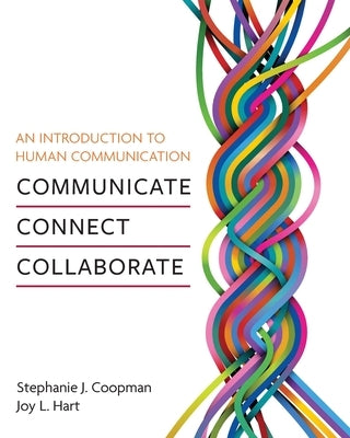 An Introduction to Human Communication: Communicate, Connect, Collaborate by Coopman, Stephanie