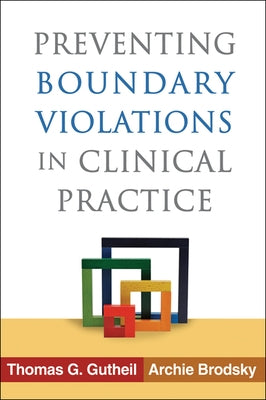 Preventing Boundary Violations in Clinical Practice by Gutheil, Thomas G.