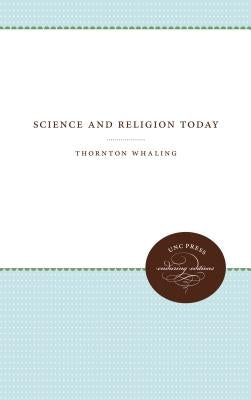 Science and Religion Today by Whaling, Thornton
