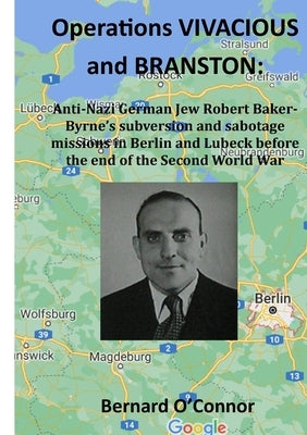 Operations VIVACIOUS and BRANSTON by O'Connor, Bernard