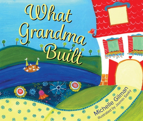 What Grandma Built by Gilman, Michelle