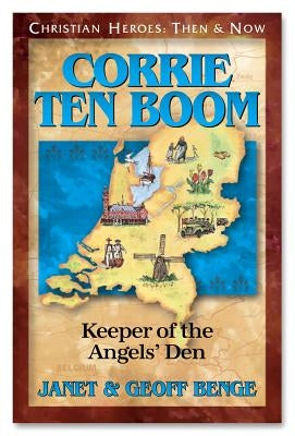 Corrie Ten Boom: Keeper of the Angels Den by Benge, Janet