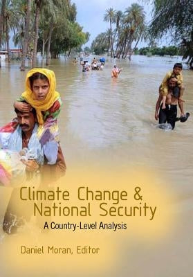 Climate Change and National Security: A Country-Level Analysis by Moran, Daniel