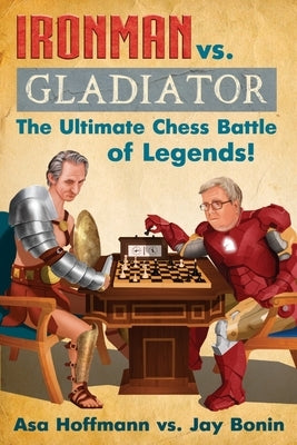 Ironman vs. Gladiator: The Ultimate Chess Battle of Legends! by Chesslessons Com