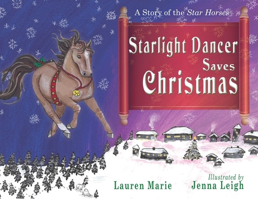 Starlight Dancer Saves Christmas: A Story of the Star Horses by Marie, Lauren