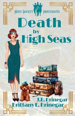 Death by High Seas: A 1920s Cruise Ship Cozy Mystery by Brinegar, Brittany E.