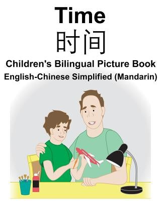 English-Chinese Simplified (Mandarin) Time Children's Bilingual Picture Book by Carlson, Suzanne