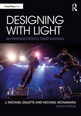 Designing with Light: An Introduction to Stage Lighting by Gillette, J. Michael
