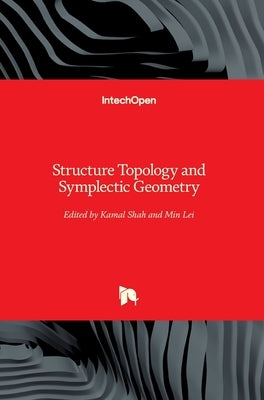 Structure Topology and Symplectic Geometry by Shah, Kamal