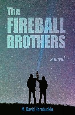 Fireball Brothers by Hornbuckle, M. David
