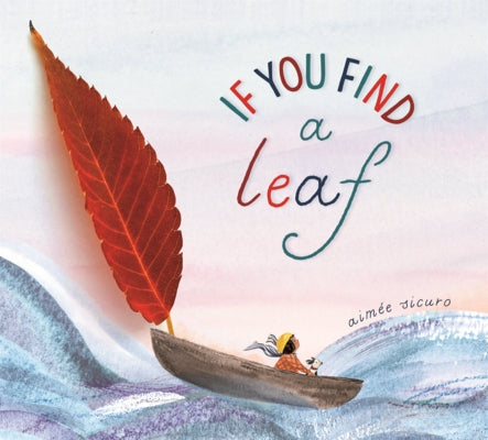 If You Find a Leaf by Sicuro, Aimée