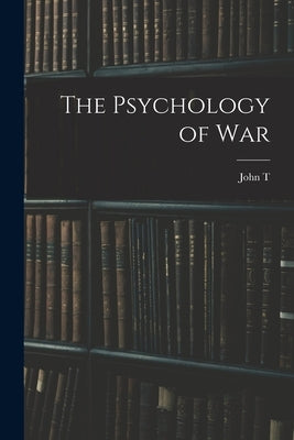 The Psychology of War by MacCurdy, John T. B. 1886