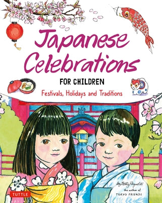 Japanese Celebrations for Children: Festivals, Holidays and Traditions by Reynolds, Betty