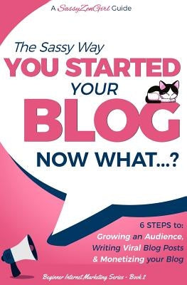 You Started Your Blog - Now What...? by Gabrielle, Gundi