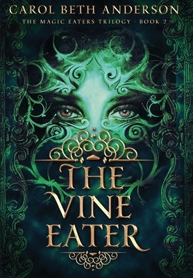 The Vine Eater by Anderson, Carol Beth