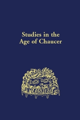 Studies in the Age of Chaucer: Volume 43 by Sobecki, Sebastian