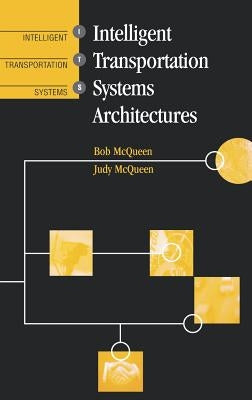Intelligent Transportation System and Architecture by McQueen, Judy