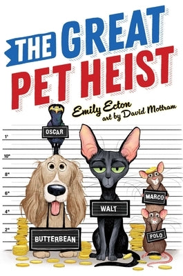 The Great Pet Heist by Ecton, Emily