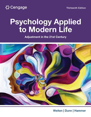 Psychology Applied to Modern Life: Adjustment in the 21st Century by Weiten, Wayne