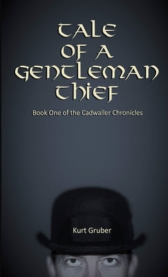 Tale of a Gentleman Thief by Gruber, Kurt