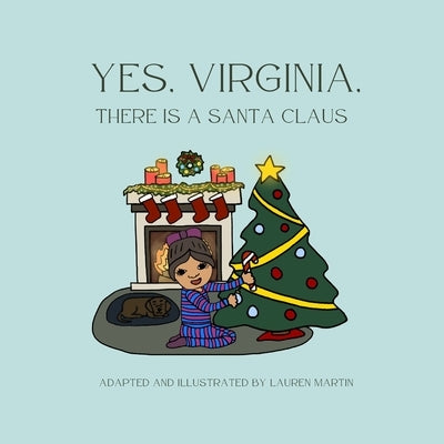 Yes, Virginia, There is a Santa Claus by Martin, Lauren