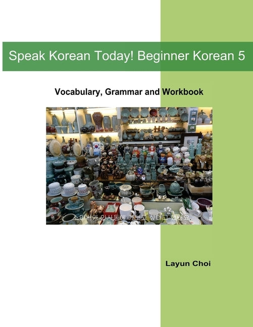 Speak Korean Today! Beginner Korean 5 by Choi, Layun