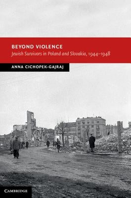 Beyond Violence by Cichopek-Gajraj, Anna