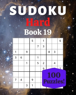 Sudoku Hard Book 19: 100 Sudoku for Adults - Large Print - Hard Difficulty - Solutions at the End - 8'' x 10'' by Moreau, Stéphanie