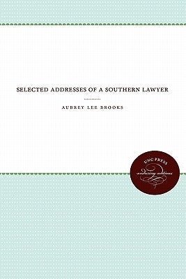 Selected Addresses of a Southern Lawyer by Brooks, Aubrey Lee